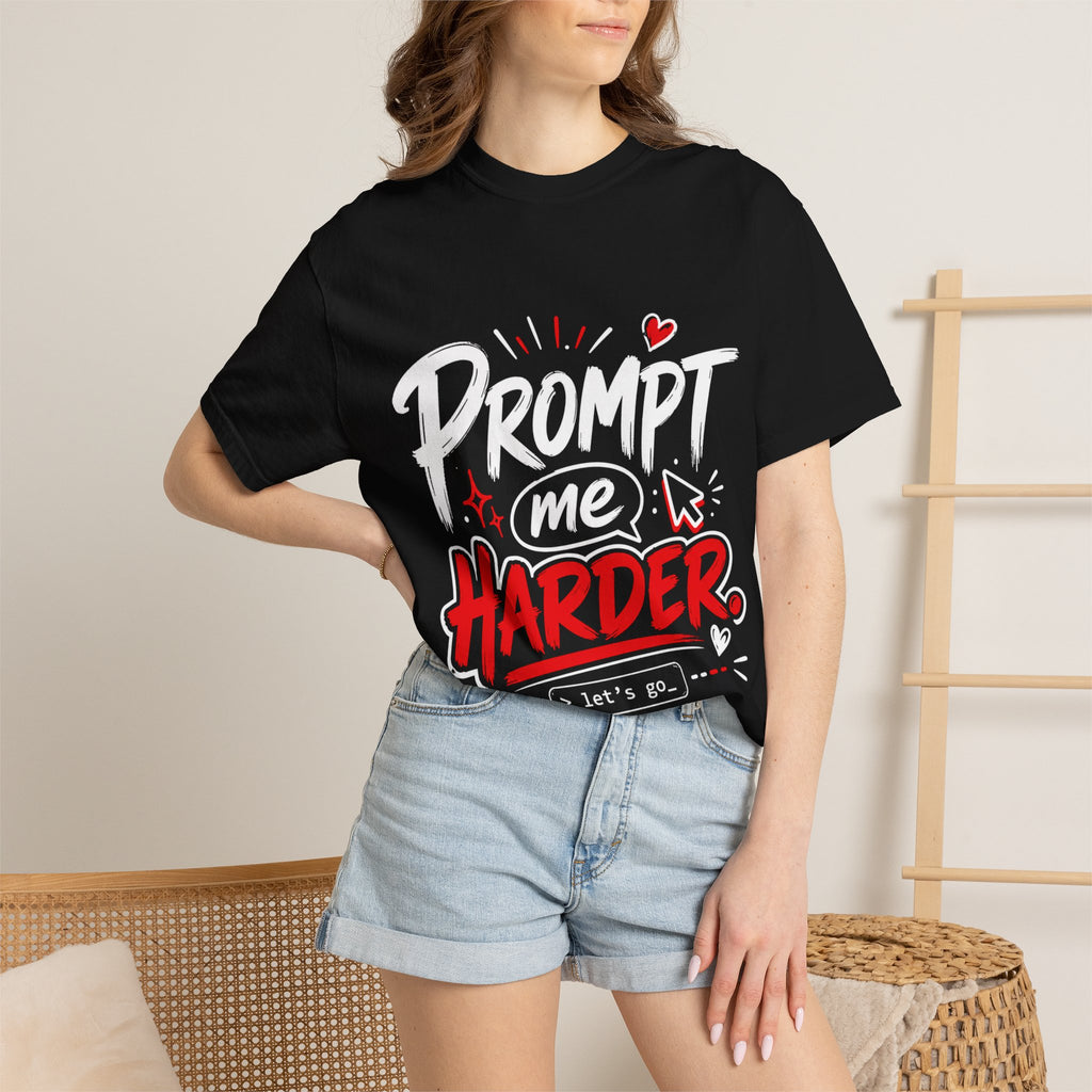 Prompt Me Harder T-Shirt — Funny AI/Programmer Graphic Tee