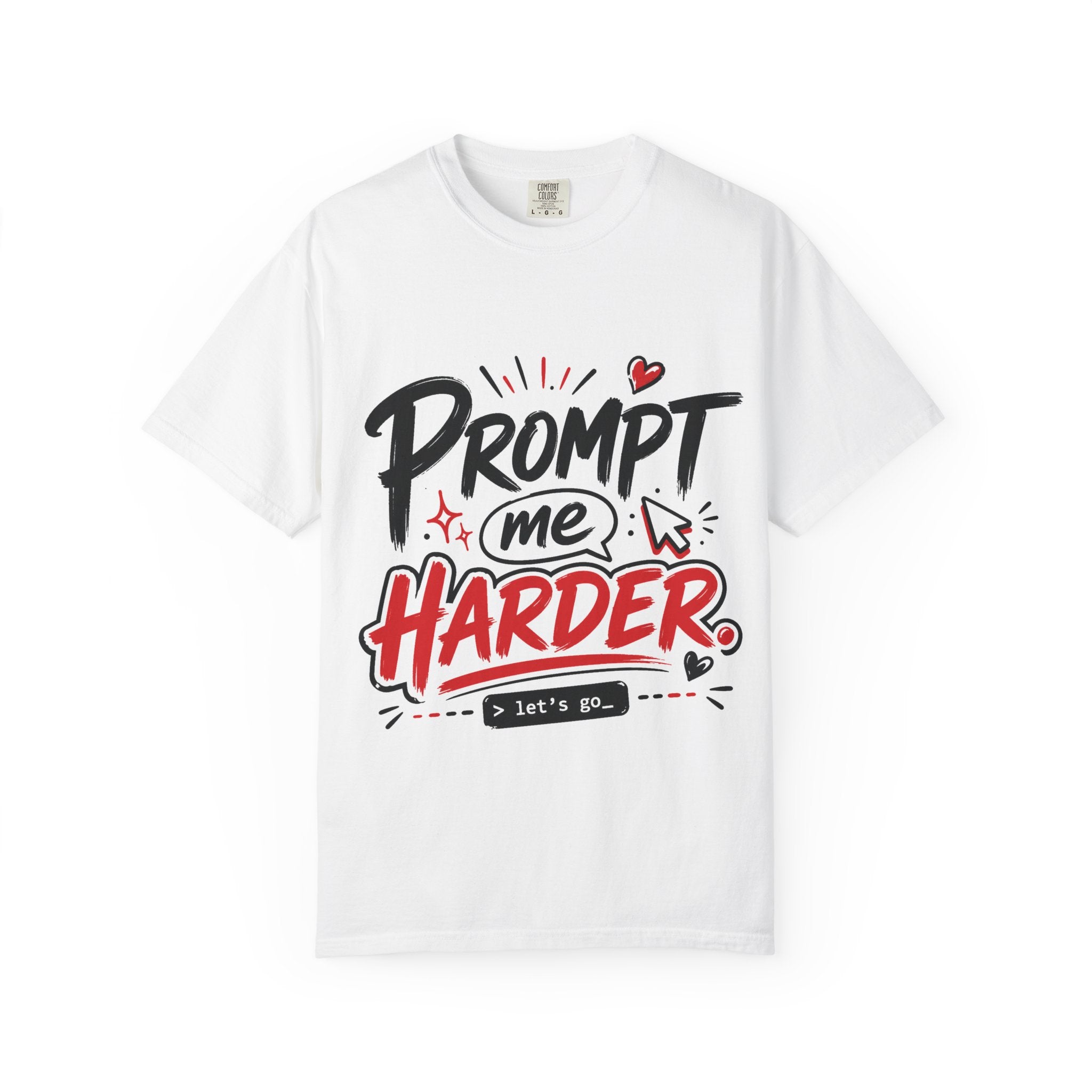 T-Shirt — "Prompt Me Harder" Graphic Tee (Playful AI / Programmer Gift)
