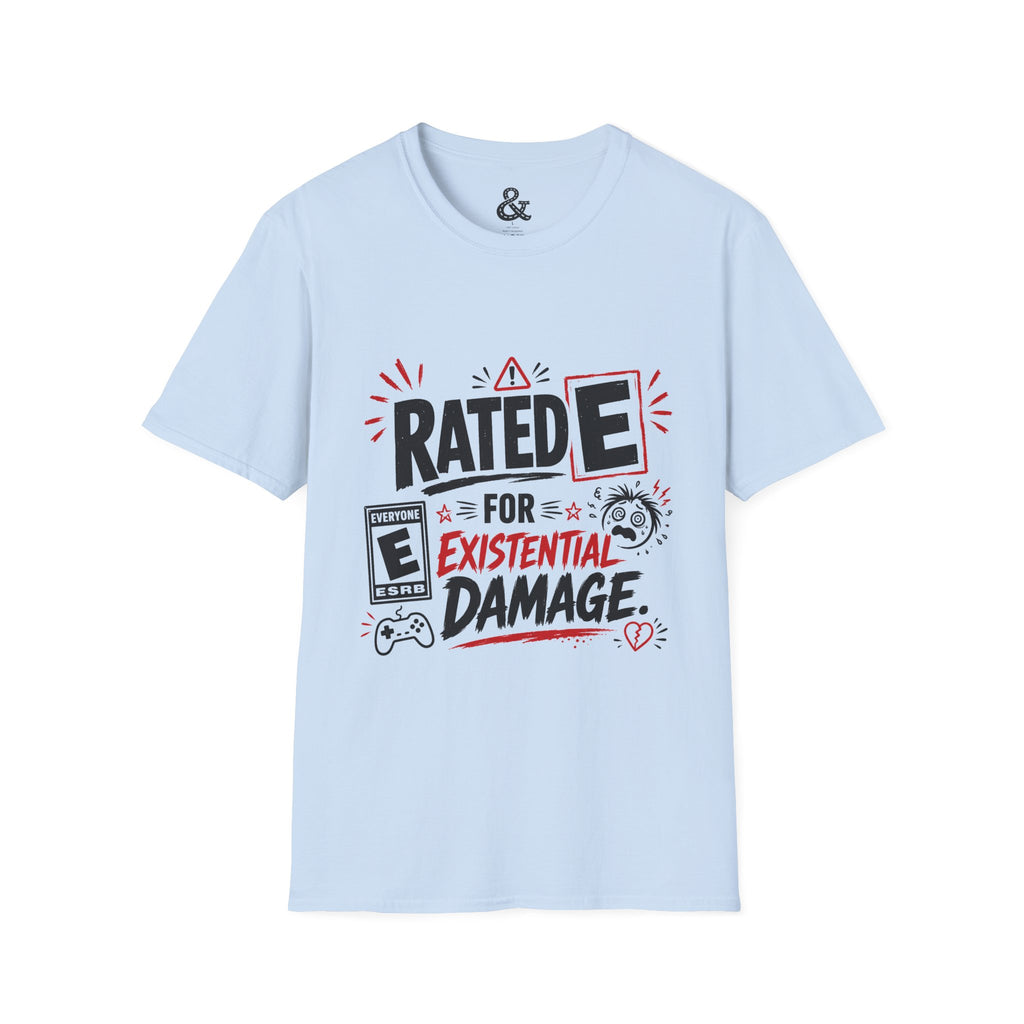 T-Shirt — "Rated E for Existential Damage" Graphic Tee