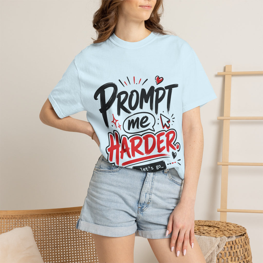 T-Shirt — "Prompt Me Harder" Graphic Tee (Playful AI / Programmer Gift)