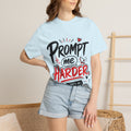 T-Shirt — "Prompt Me Harder" Graphic Tee (Playful AI / Programmer Gift)