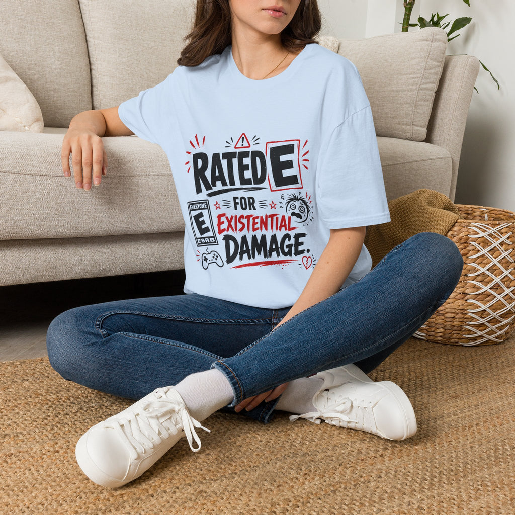 T-Shirt — "Rated E for Existential Damage" Graphic Tee