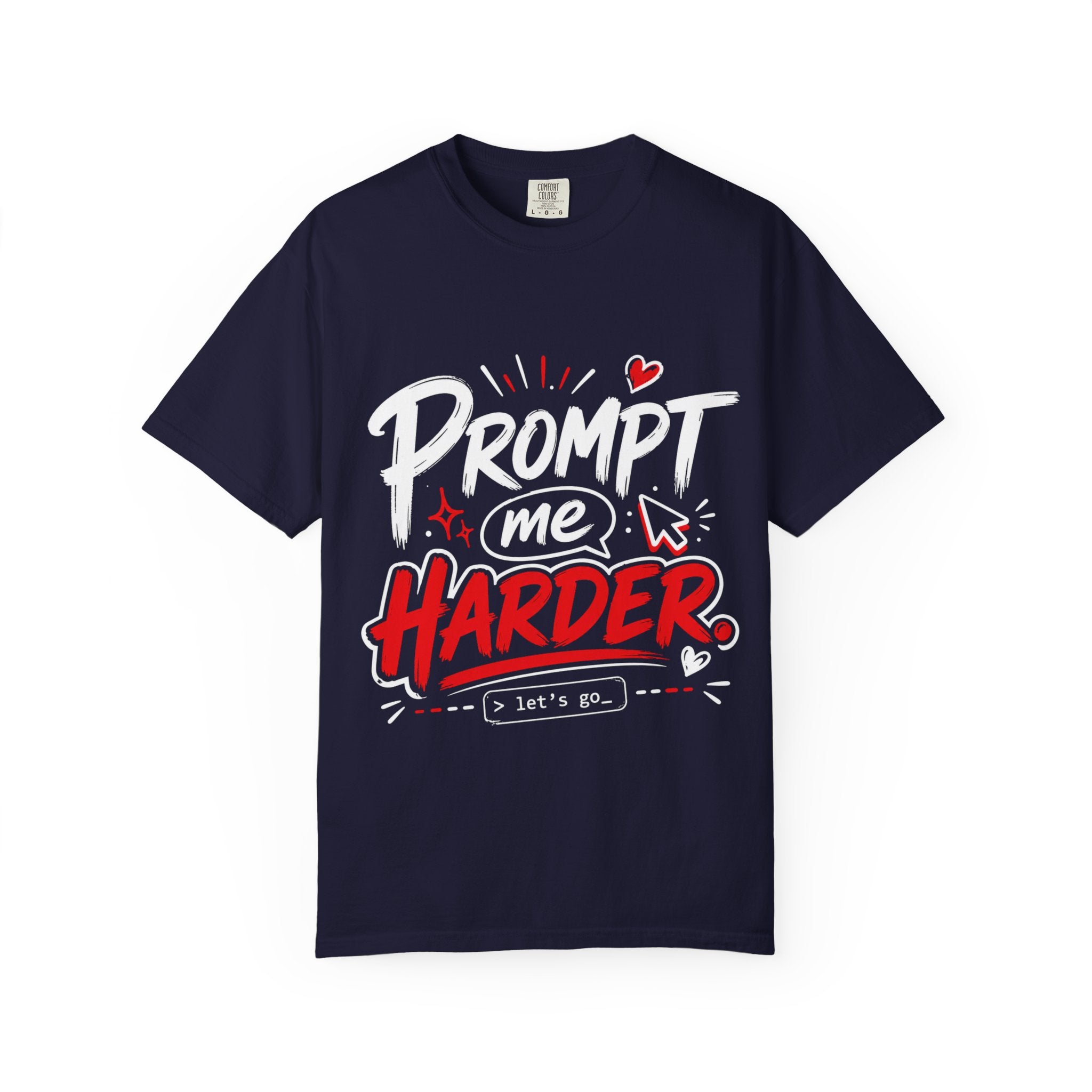 Prompt Me Harder T-Shirt — Funny AI/Programmer Graphic Tee